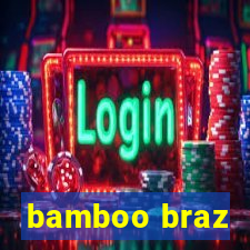 bamboo braz